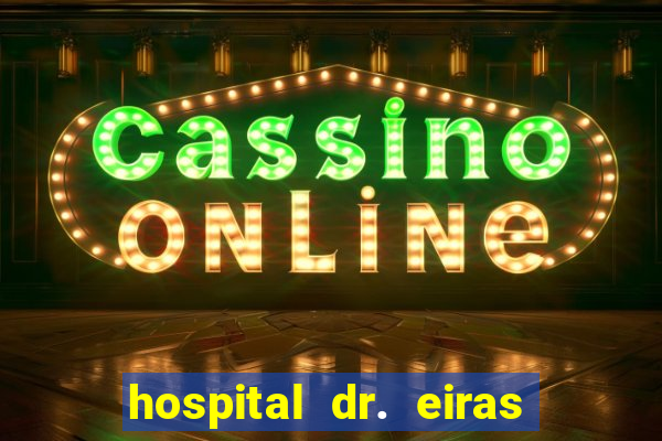 hospital dr. eiras em botafogo